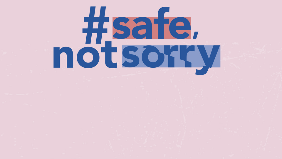 #safenotsorry